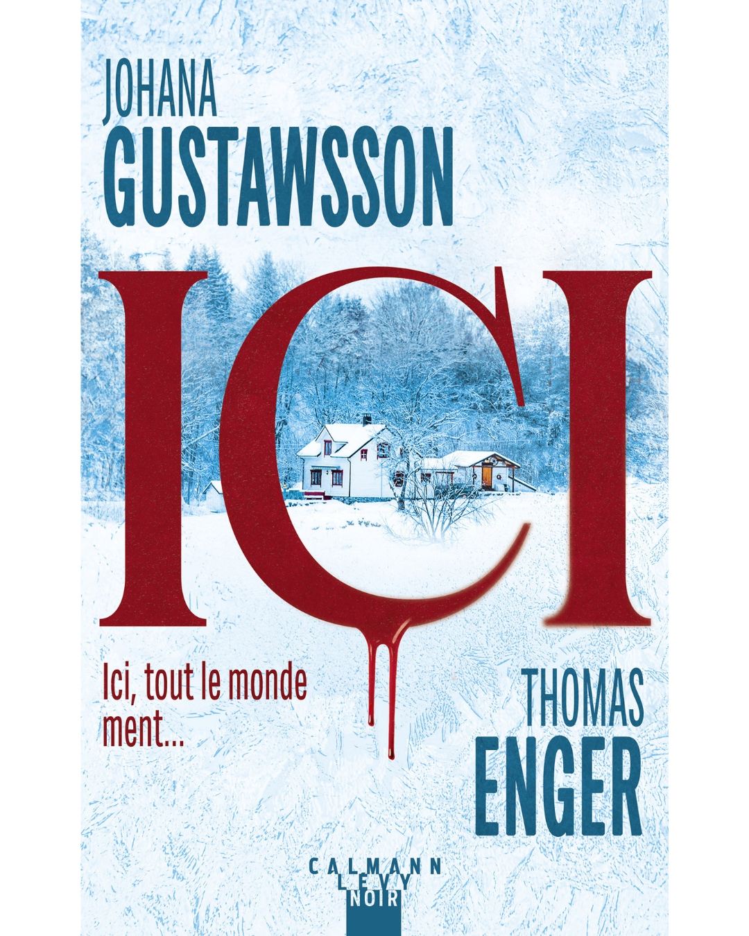 couverture ici tout le monde ment... Johana Gustawsson