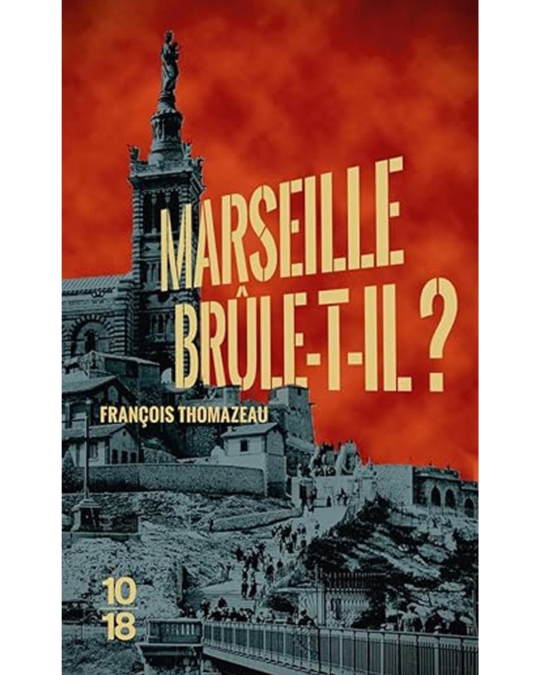 couverture marseille brule - t - il francois thomazeau